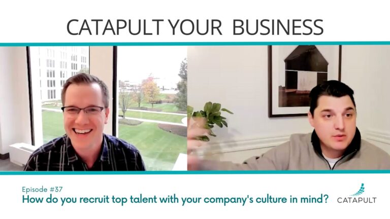Ep 37: How Do You Recruit Top Talent With Your Company’s Culture in Mind?